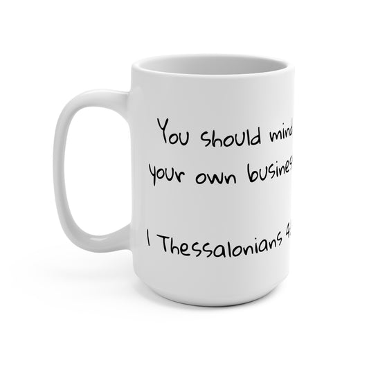 15oz Coffee Mug (1 Thessalonians 4:11)