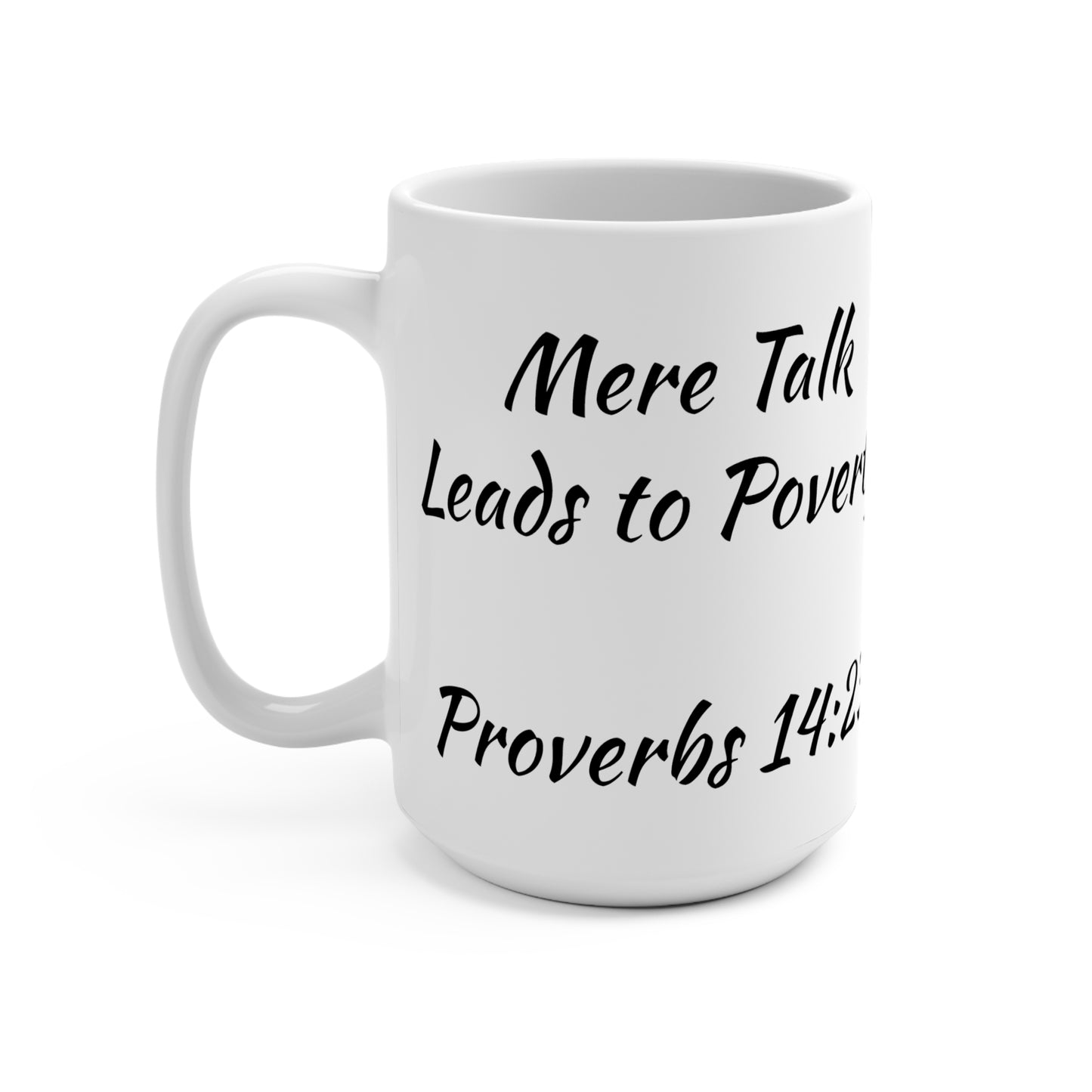 15oz Coffee Mug (Proverbs 14:23)