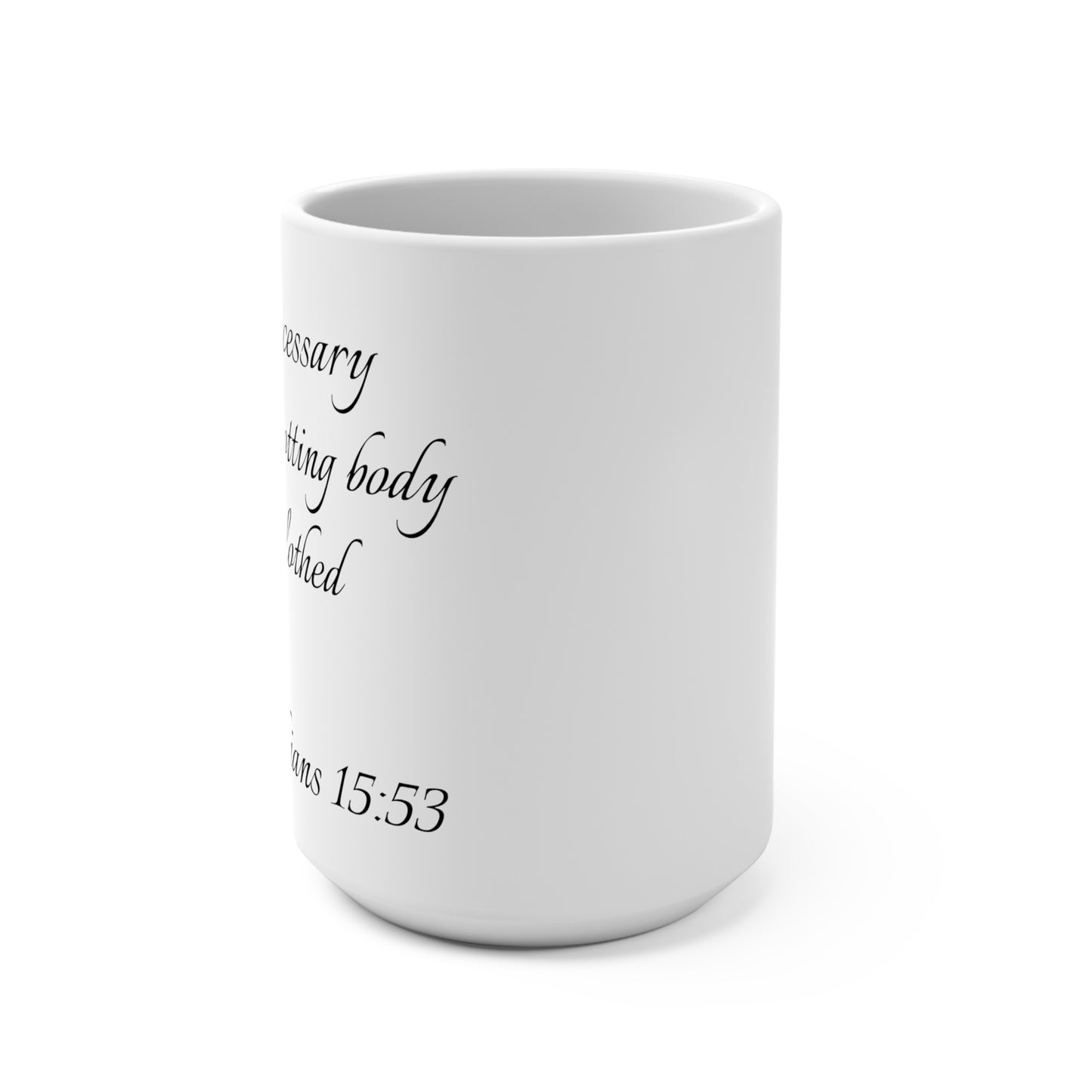 15oz Coffee Mug (1 Corinthians 15:53)