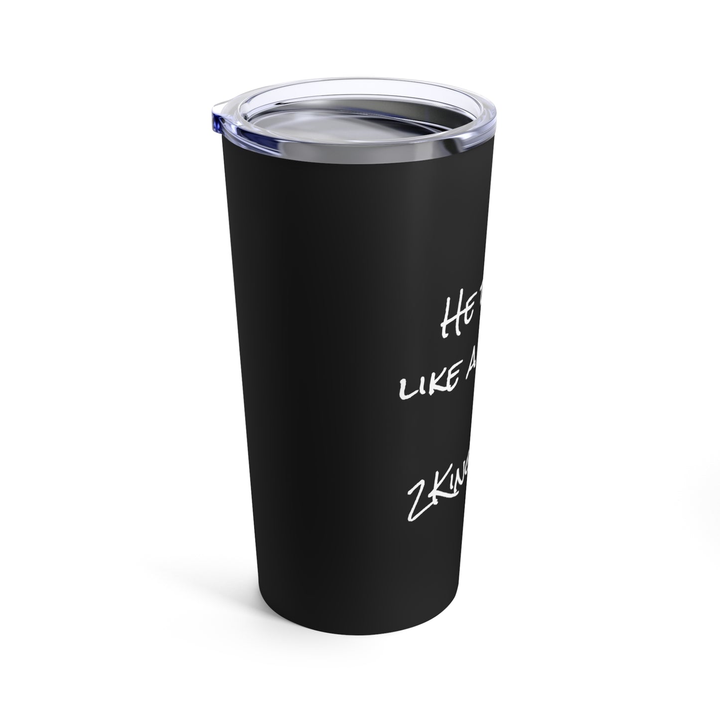 Tumbler 20oz (2Kings 9:20)