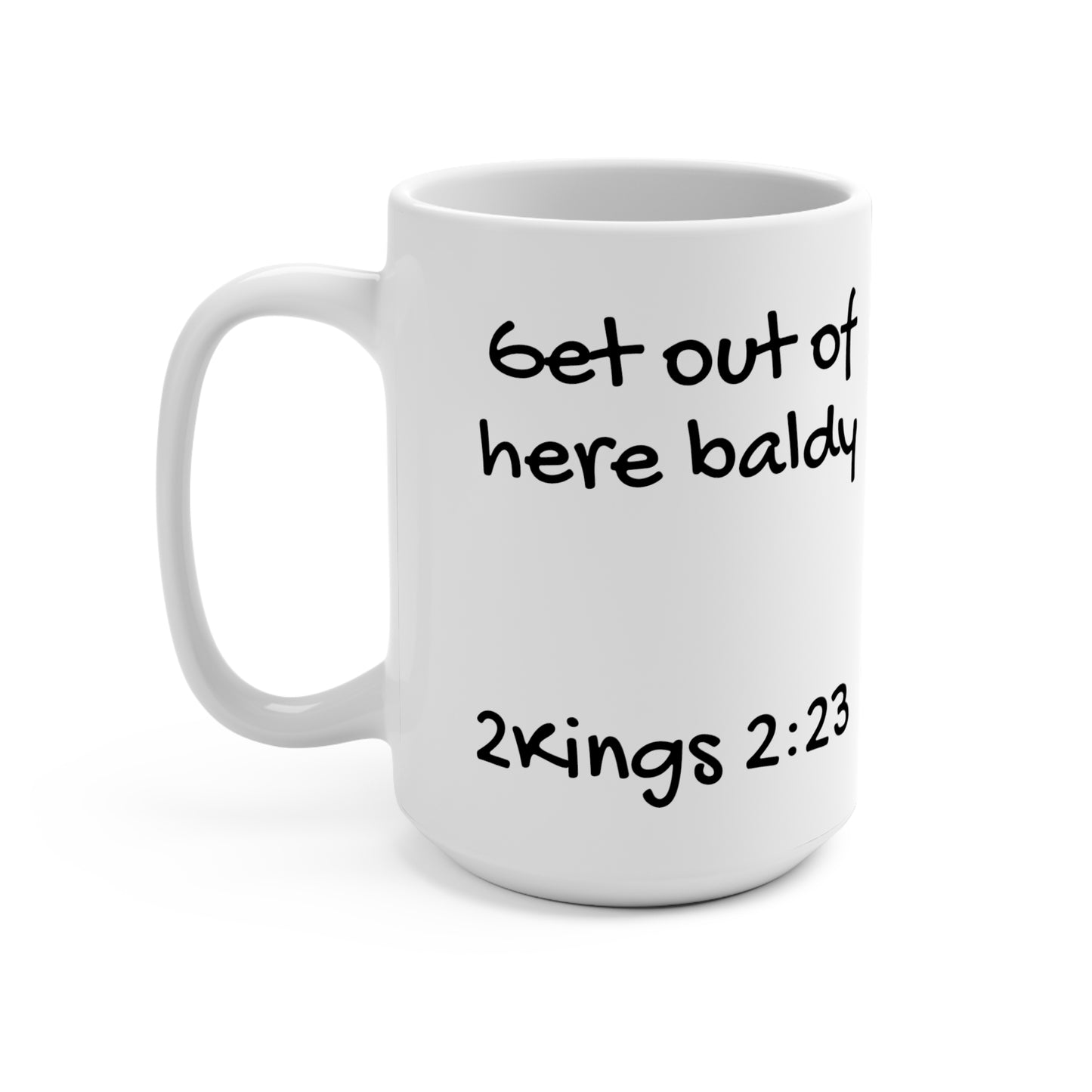 15oz Coffee Mug (2Kings 2:23)