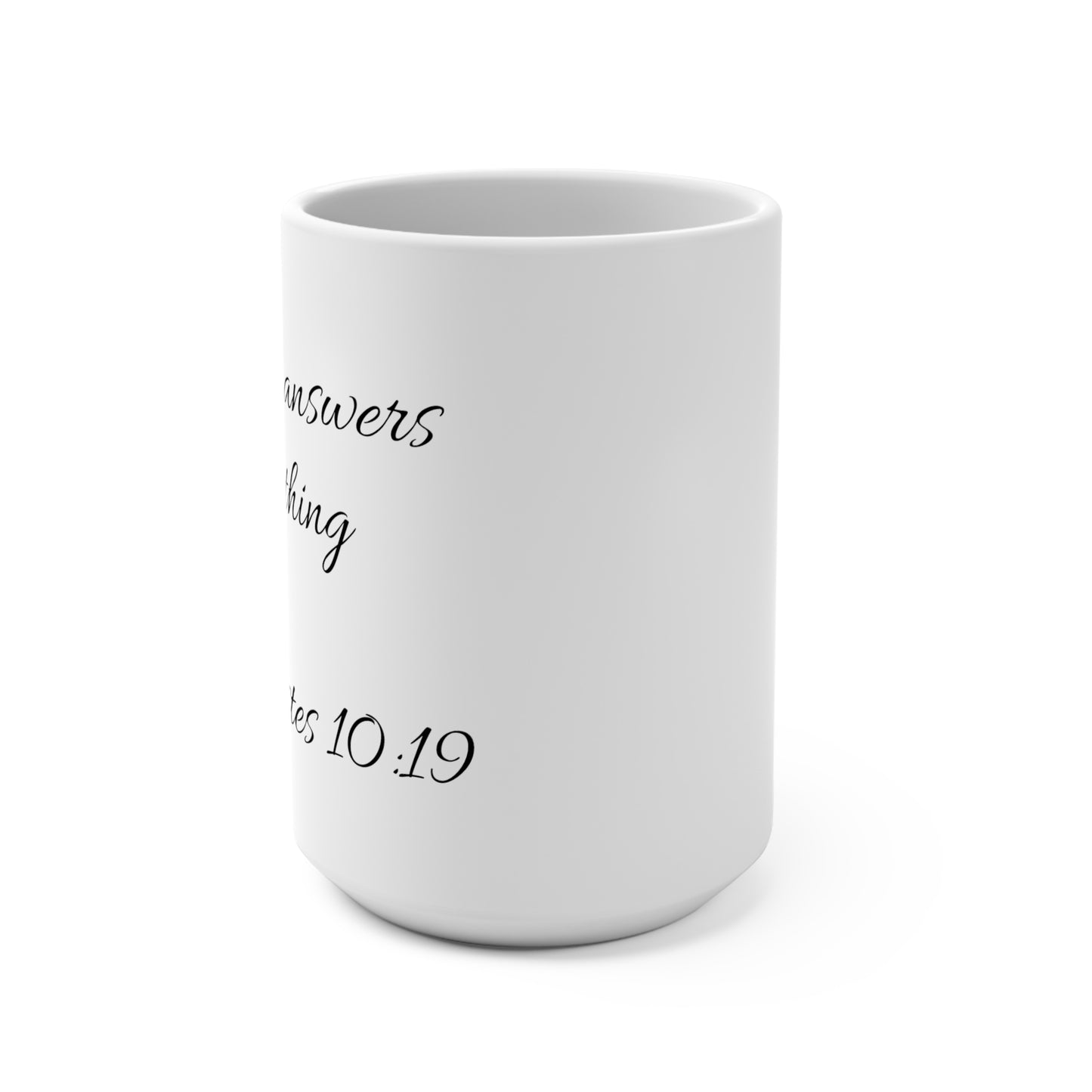 15oz Coffee Mug (Ecclesiastes 10:19)