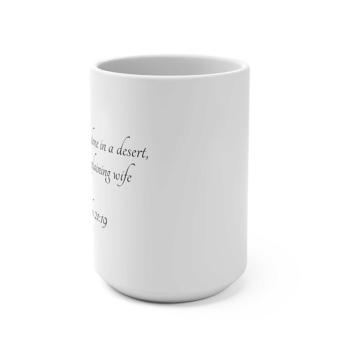 15oz Coffee Mug (Proverbs 21:19)