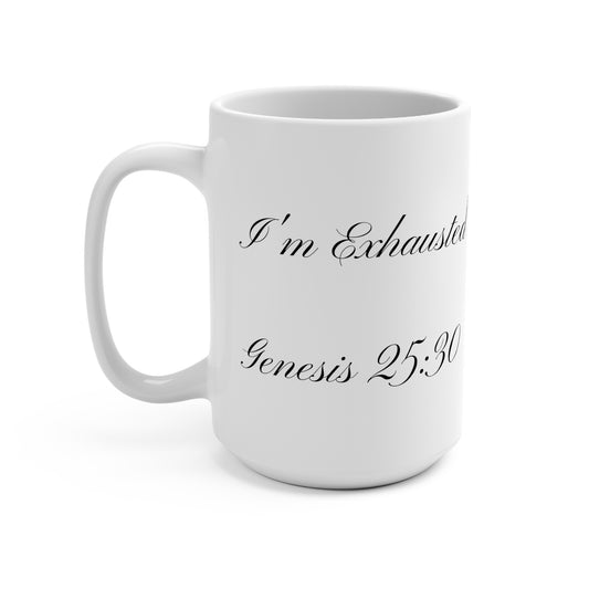 15oz Coffee Mug (Genesis 25:30)