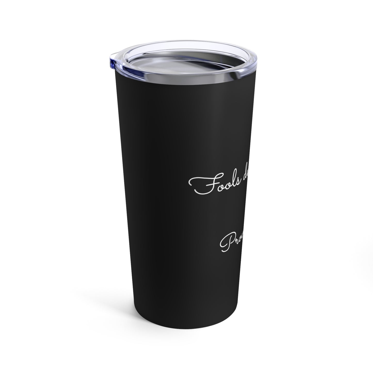 CupsofWisdom Tumbler 20oz (Proverbs 1:7)