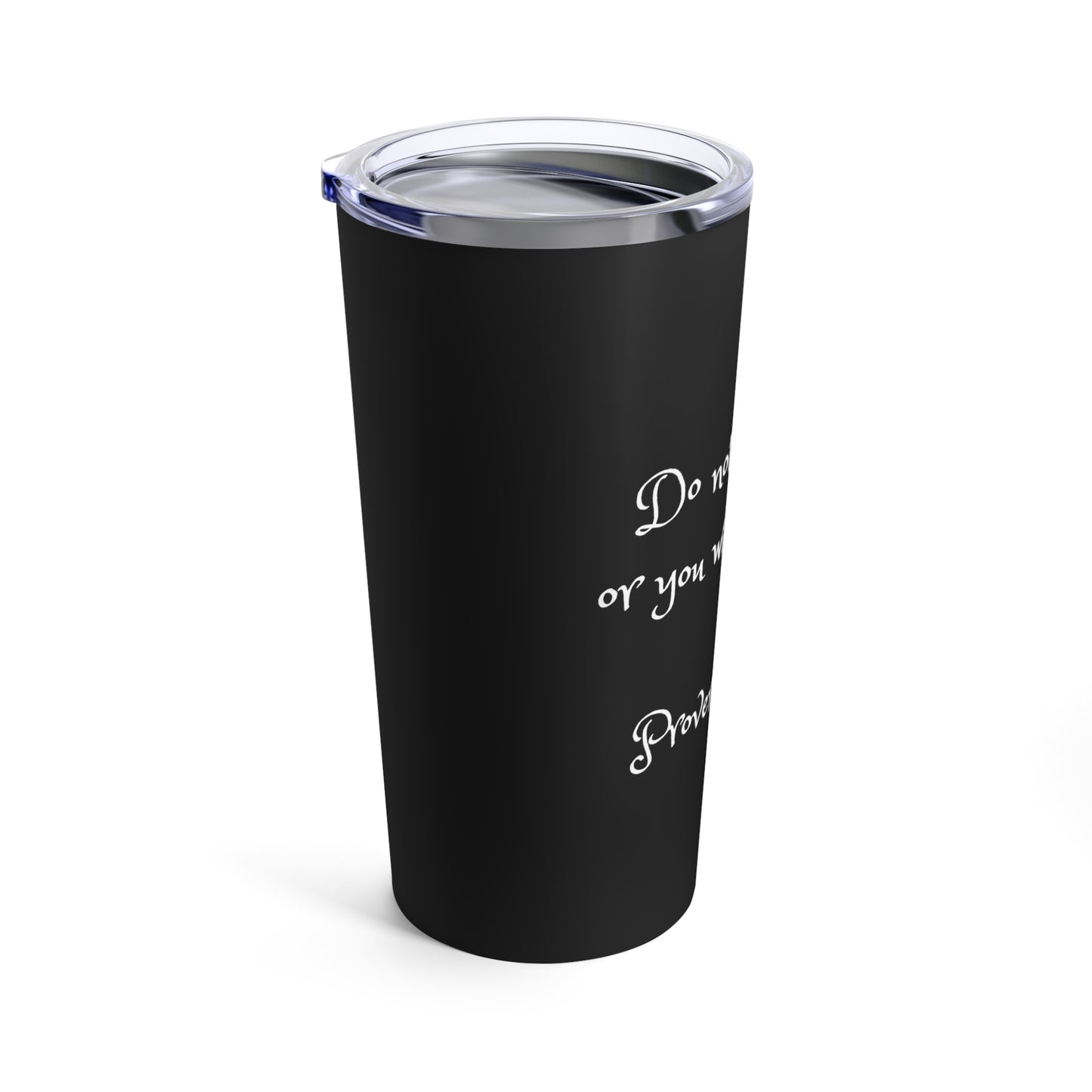 Tumbler 20oz (Proverbs 20:13)