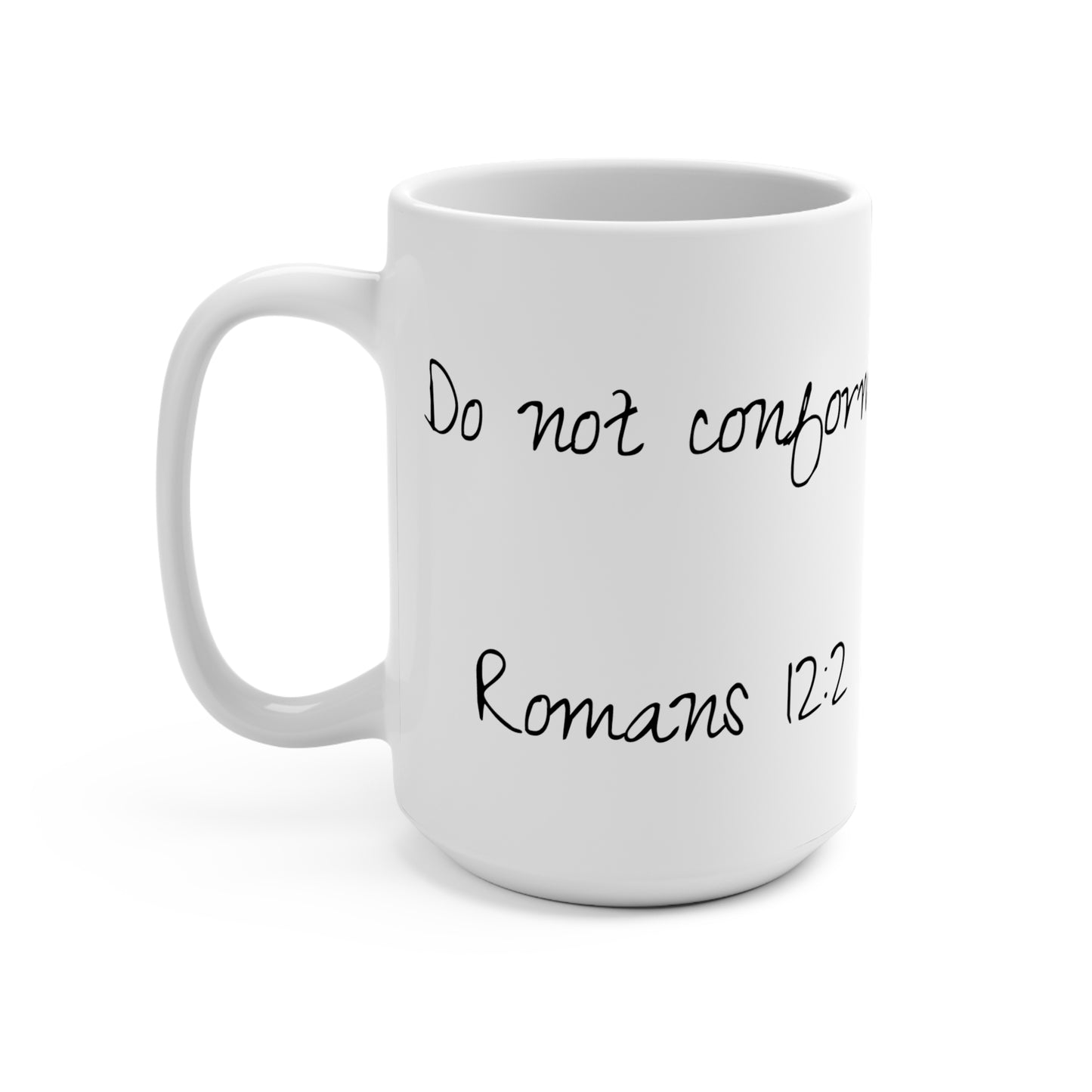 15oz Coffee Mug (Romans 12:2)