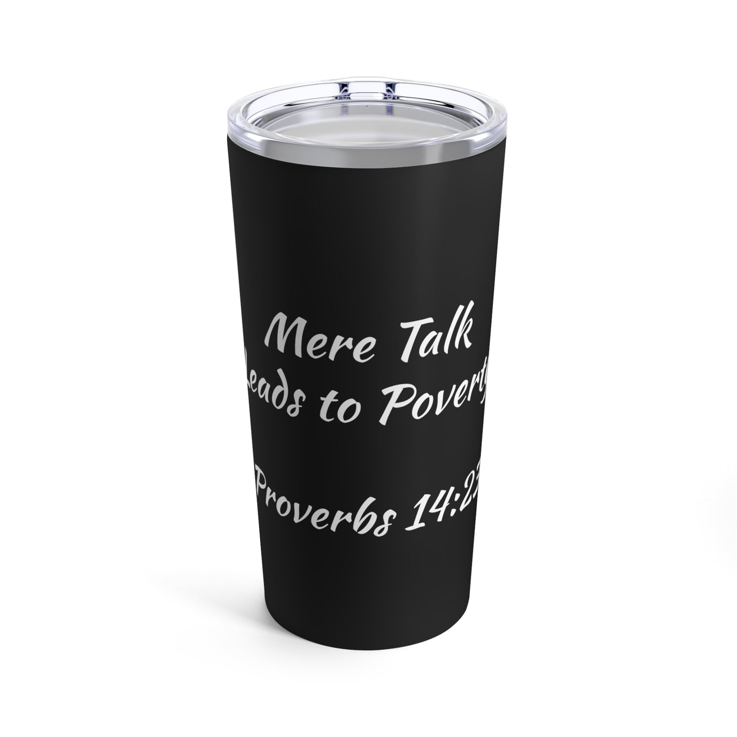 Tumbler 20oz (Proverbs 14:23)