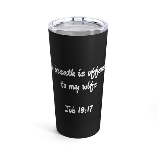 Tumbler 20oz (Job19:17)