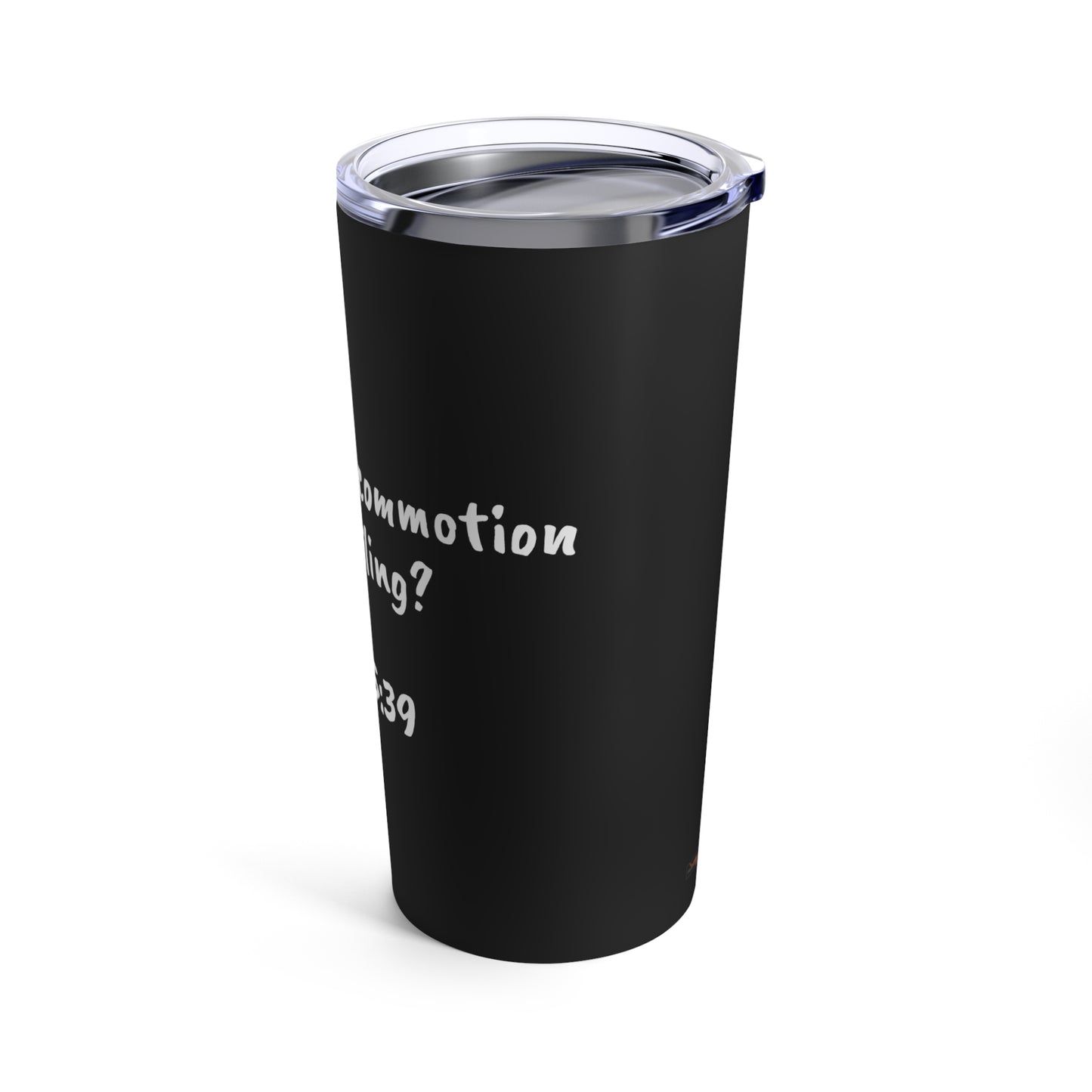 Tumbler 20oz (Mark 5:39)