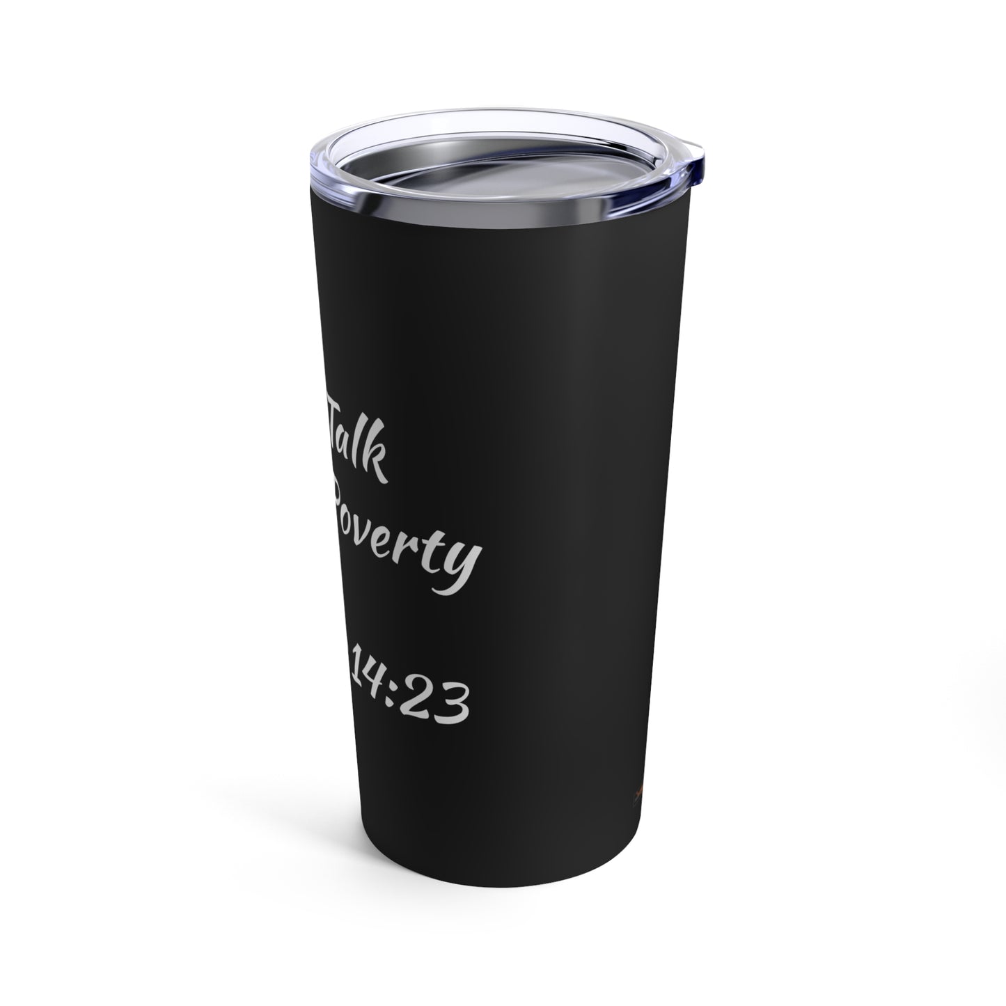 Tumbler 20oz (Proverbs 14:23)