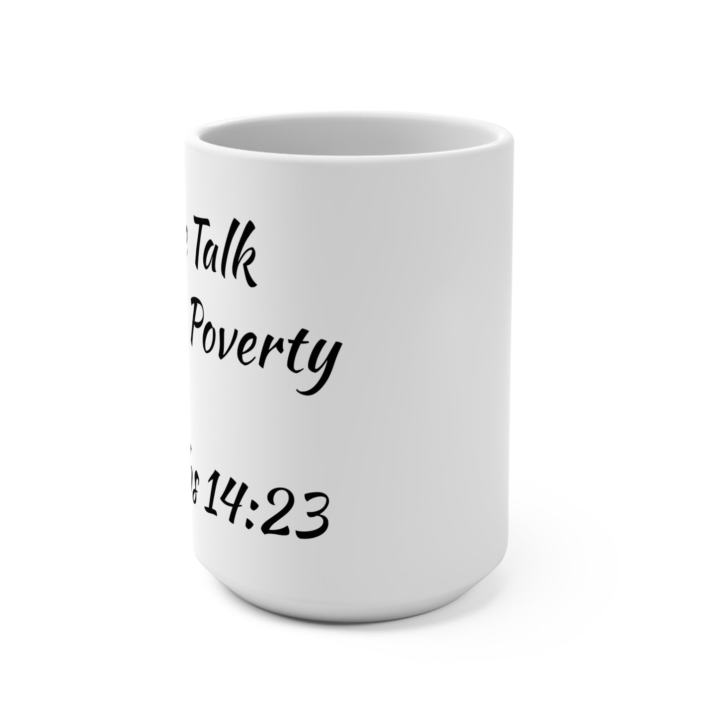 15oz Coffee Mug (Proverbs 14:23)