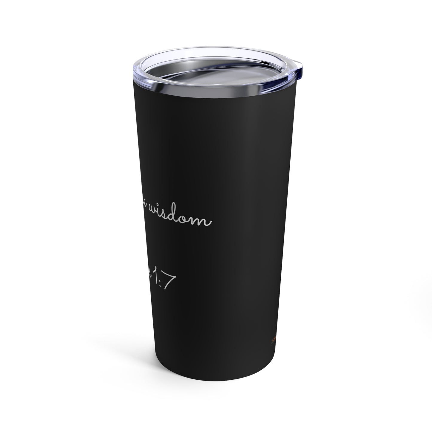 CupsofWisdom Tumbler 20oz (Proverbs 1:7)