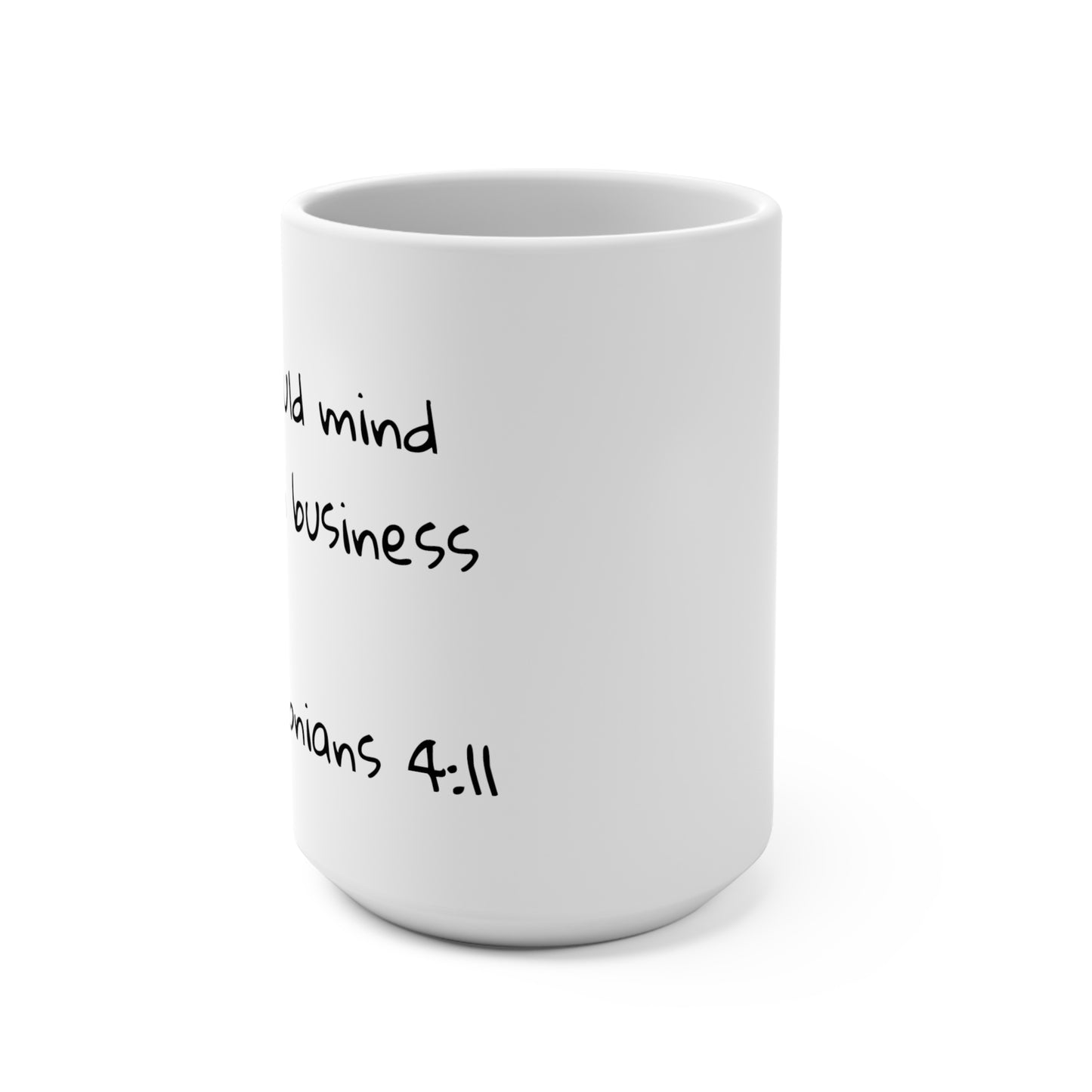 15oz Coffee Mug (1 Thessalonians 4:11)